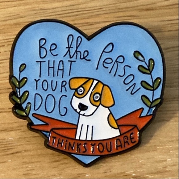 Be the Person That Your Dog Thinks You Are enamel metal pin NEW heart shaped - Picture 1 of 4